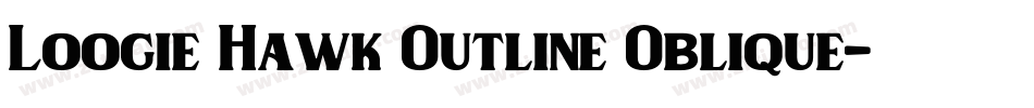 Loogie Hawk Outline Oblique字体转换